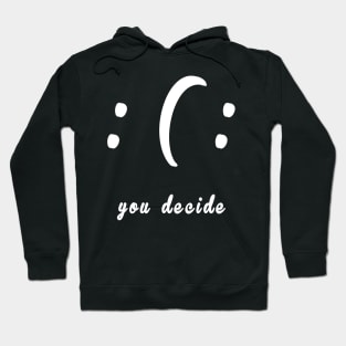 you decide, funny or angry Hoodie